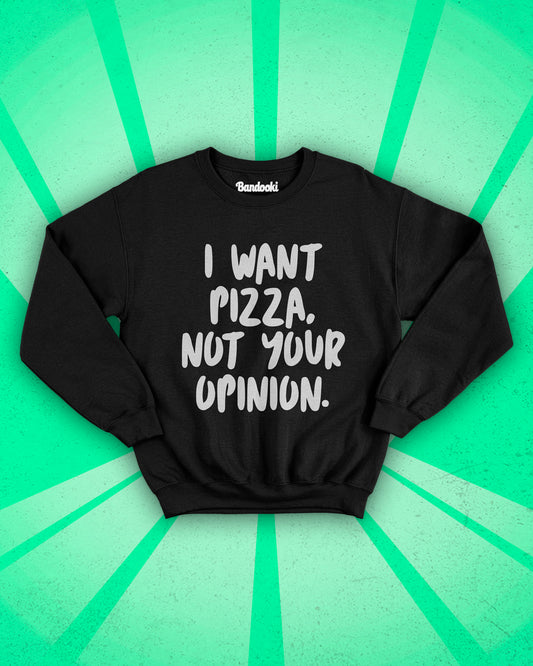 Sudadera Pizza Over Opinions