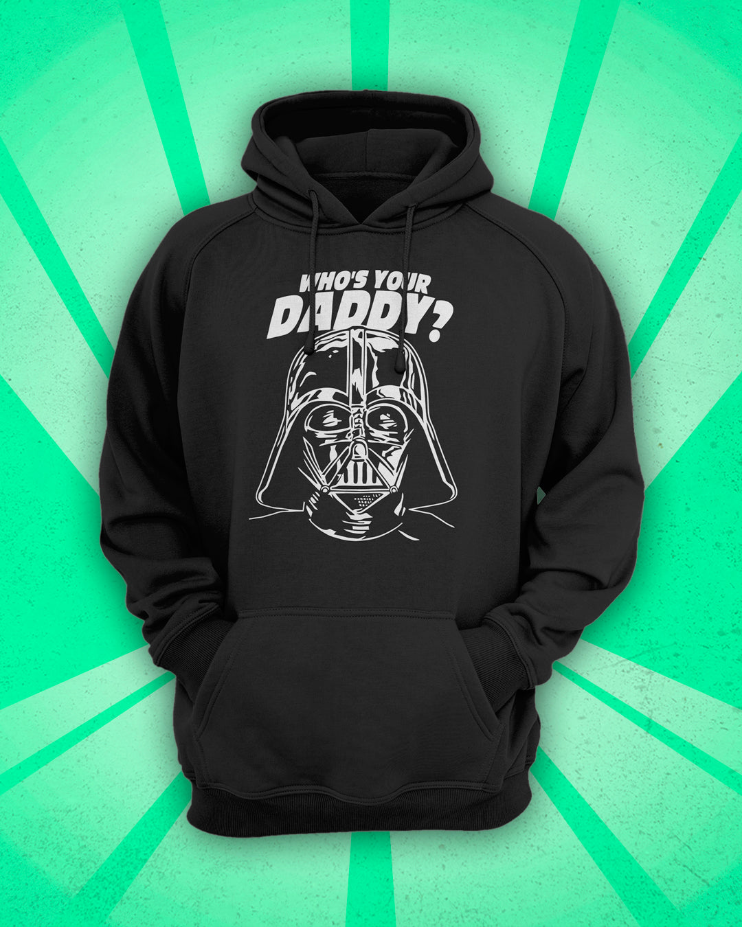 Sudadera Whos Your Daddy - Star Wars